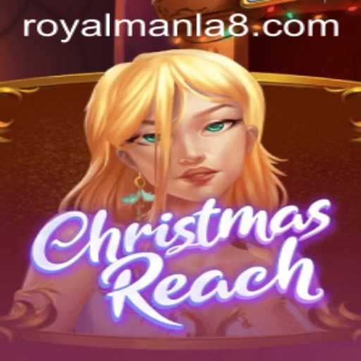 Dive into ChristmasReach: A Royal Adventure with ROYALMANLA